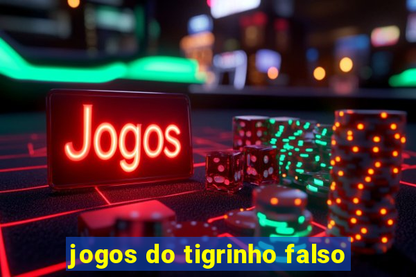 jogos do tigrinho falso